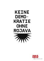 Keine Demokratie ohne Rojava