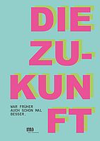 Die Zukunft war früher auch schon mal besser
