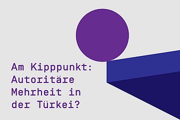 Am Kipppunkt: Autoritäre Mehrheit in der Türkei?