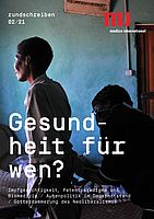 medico-Rundschreiben 02/2021: Gesundheit für wen? medico-Rundschreiben 02/2021: Gesundheit für wen?