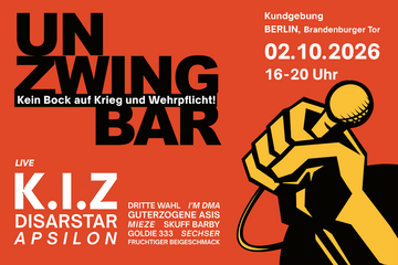 Unzwingbar - Kein Bock auf Krieg und Wehrpflicht!