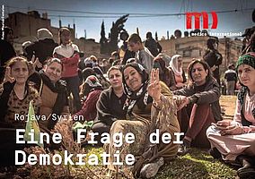 Rojava - Demokratischer Hoffnungsträger Syriens