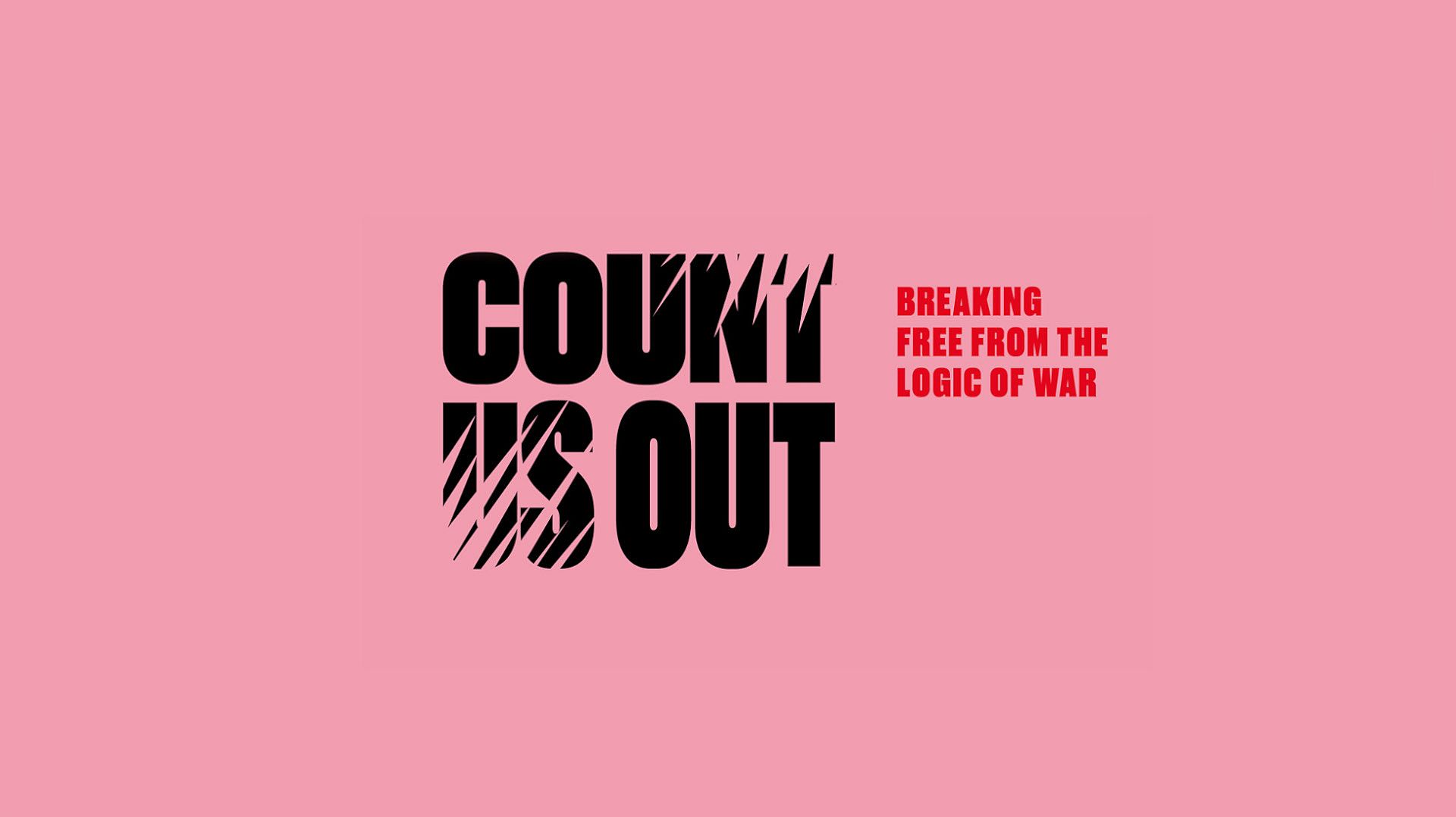 Count us out - Breaking free from the logic of war