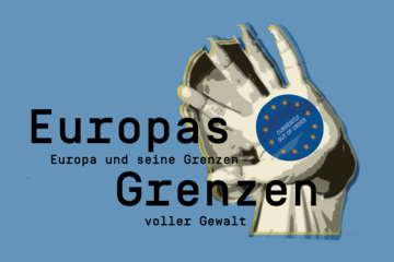 Europa und seine Grenzen voller Gewalt