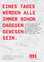 Eines Tages werden alle immer schon dagegen gewesen sein.