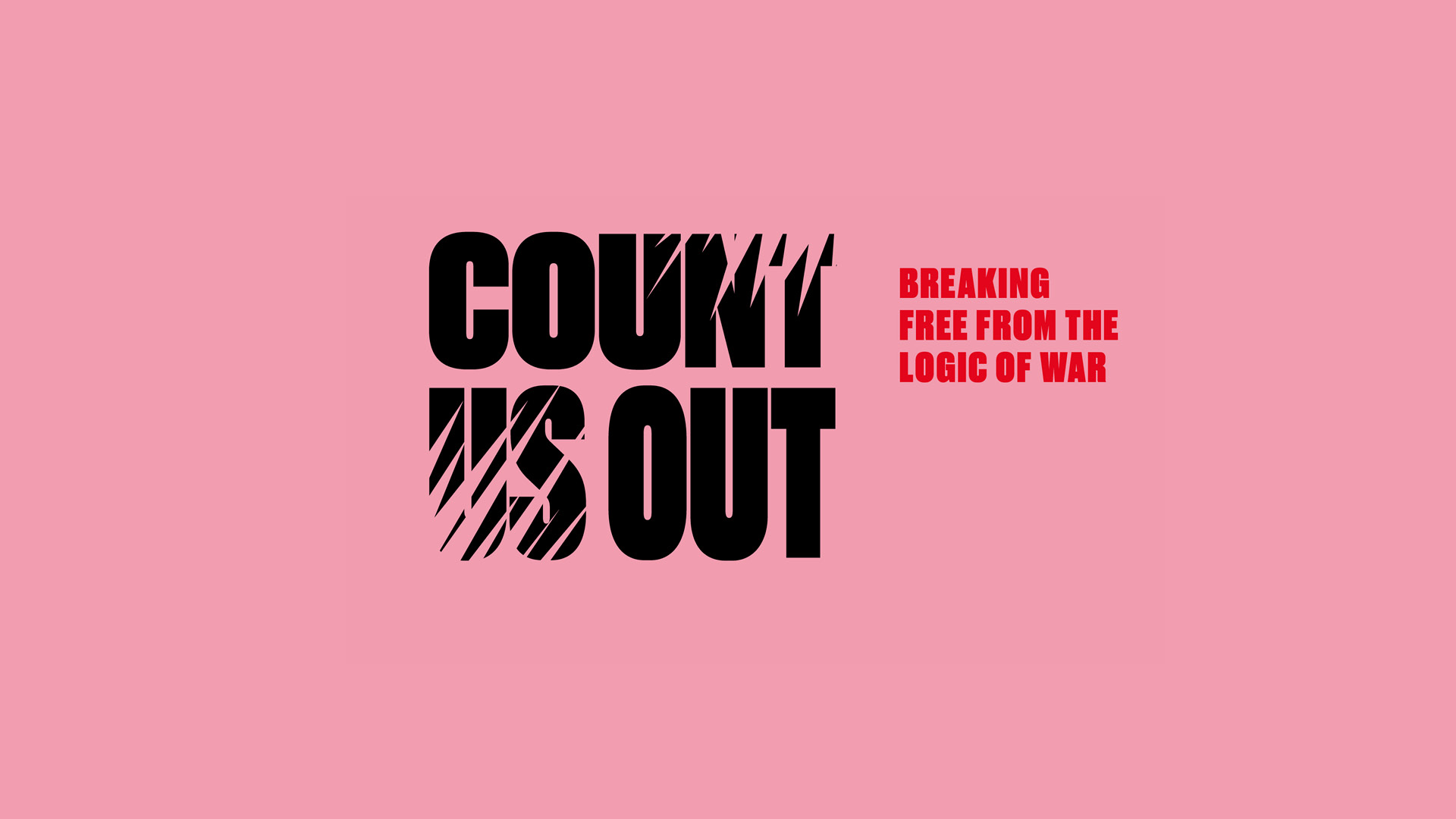 Count us out - Breaking free from the logic of war